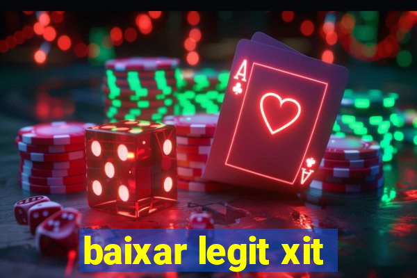 baixar legit xit